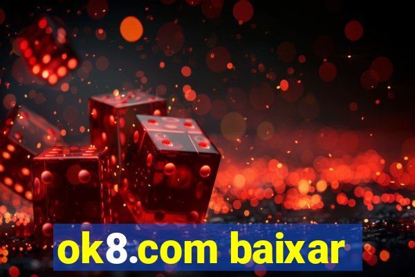 ok8.com baixar